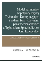 Model harmonijnej współpracy między Trybunałem.. - Monika Haczkowska