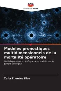 Modèles pronostiques multidimensionnels de la mortalité opératoire - Fuentes Diaz Zaily