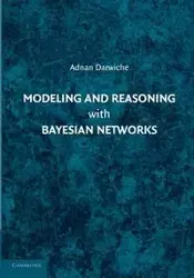 Modeling and Reasoning with Bayesian Networks - Darwiche Adnan