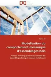 Modélisation du comportement mécanique d''assemblages bois - XU-B