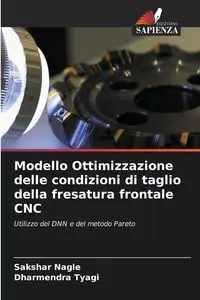 Modello Ottimizzazione delle condizioni di taglio della fresatura frontale CNC - Nagle Sakshar