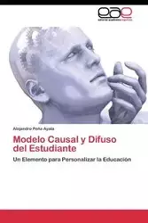 Modelo Causal y Difuso  del Estudiante - Alejandro Peña Ayala