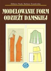 Modelowanie form odzieży damskiej w.12 - Elżbieta Stark, Barbara Tymolewska