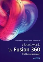 Modelowanie w Fusion 360. Praktyczne przykłady - praca zbiorowa