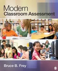 Modern Classroom Assessment - Bruce B. Frey