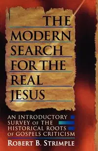 Modern Search for the Real Jesus - Robert Strimple B