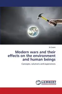 Modern wars and their effects on the environment and human beings - Ali Salahi