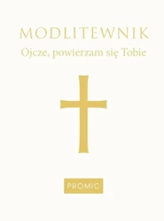 Modlitewnik Ojcze, powierzam się Tobie- biały - praca zbiorowa