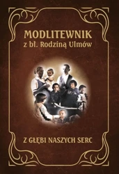 Modlitewnik z Błogosławioną Rodziną Ulmów - Paweł Tołpa