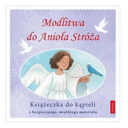 Modlitwa do Anioła Stróża - książeczka do kąpieli - praca zbiorowa