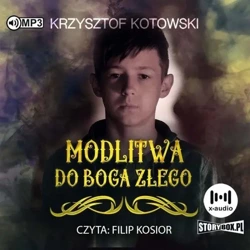 Modlitwa do Boga złego audiobook - Krzysztof Kotowski