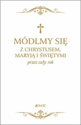 Módlmy się z Chrystusem, Maryją i świętymi... MIX - ks. dr Zbigniew Sobolewski