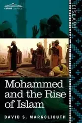 Mohammed and the Rise of Islam - David S. Margoliouth