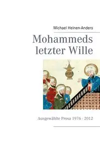 Mohammeds letzter Wille - Michael Heinen-Anders