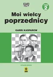 Moi wielcy poprzednicy T.2 w.2 - Garri Kasparow