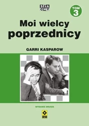 Moi wielcy poprzednicy T.3 - Garri Kasparow