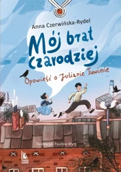 Mój brat czarodziej. Opowieść o Julianie Tuwimie - Anna Czerwińska, Paulina Wyrt