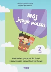 Mój język polski. Ćwiczenia z gramatyki... cz.2 - Zdzisława Orłowska-Popek, Marzena Błasiak-Tytuła