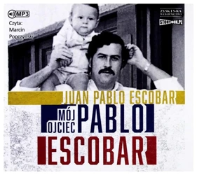 Mój ojciec Pablo Escobar audiobook - Juan Pablo Escobar