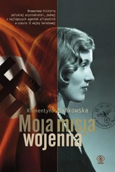 Moja misja wojenna - Klementyna Mańkowska