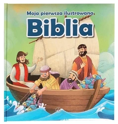 Moja pierwsza ilustrowana Biblia - praca zbiorowa