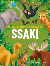 Moja pierwsza książka. Ssaki - Eliza Jeffery