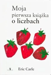 Moja pierwsza książka o liczbach - Eric Carle