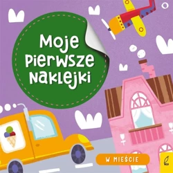 Moje pierwsze naklejki. W mieście - praca zbiorowa