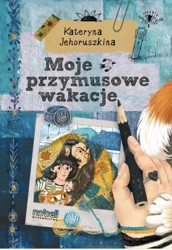 Moje przymusowe wakacje - Kateryna Jehoruszkina