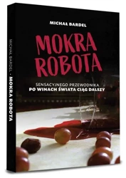 Mokra robota. Sensacyjnego przewodnika po... - Michał Bardel