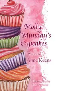 Molly Munday's Cupcakes - Anne Keens