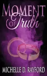 Moment of Truth - Rayford Michelle D