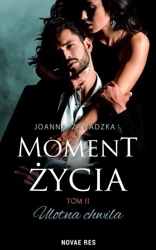 Moment życia T.2 Ulotna chwila - Joanna Zawadzka