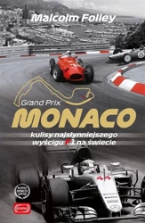 Monaco. Kulisy najwspanialszego wyścigu F1 Br - Malcolm Folley, Bartosz Sałbut