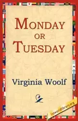 Monday or Tuesday - Virginia Woolf