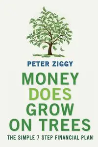 Money Does Grow on Trees - Peter Ziggy