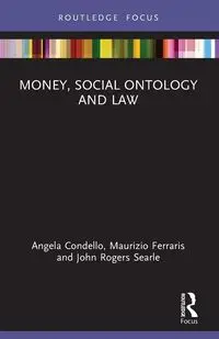 Money, Social Ontology and Law - Angela Condello