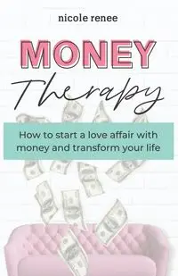 Money Therapy - Renee Nicole