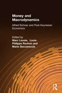 Money and Macrodynamics - Marc Lavoie