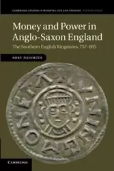 Money and Power in Anglo-Saxon England - Rory Naismith