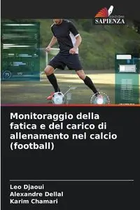 Monitoraggio della fatica e del carico di allenamento nel calcio (football) - Leo Djaoui