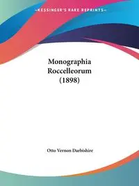 Monographia Roccelleorum (1898) - Otto Vernon Darbishire