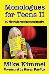 Monologues for Teens II - Mike Kimmel