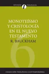 Monoteísmo y cristología en el N.T. - Richard Bauckham Dr.