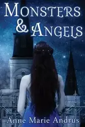 Monsters & Angels - Anne Marie Andrus