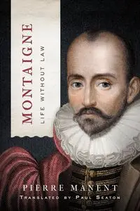 Montaigne - Pierre Manent