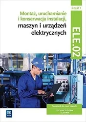 Montaż, uruchamianie i konserwacja.. cz1 ELE.02 w5 - Artur Bielawski, Wacław Kuźma