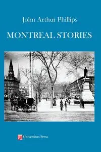 Montreal Stories - John Arthur Phillips