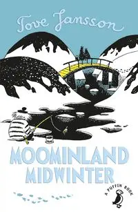 Moominland Midwinter - Tove Jansson