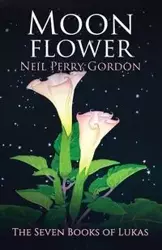 Moon Flower - Gordon Neil Perry